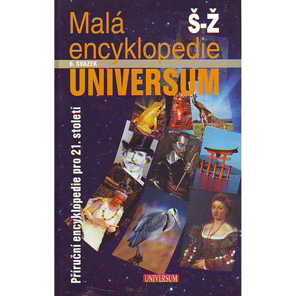 MALÁ ENCYKLOPEDIE UNIVERSUM - 6. svazek, "Š-Ž"